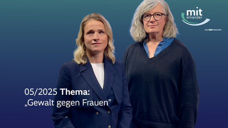 Das Bild zeigt VdK-Präsidentin Verena Bentele und Anwältin Christina Clemm nebeneinander, dazu der Text "05/2025 Thema: Gewalt gegen Frauen" und das Logo von "Miteinander".