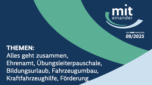 „Magazin miteinander, Ausgabe September 2025. Themen: Ehrenamt, Übungsleiterpauschale, Bildungsurlaub, Fahrzeugumbau, Kraftfahrzeughilfe, Förderung.“