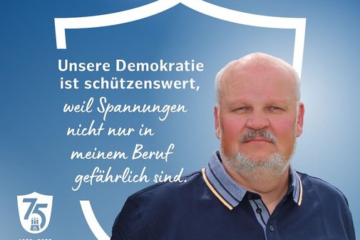 Unsere Demokratie ist schützenswert, weil Spannungen nicht nur in meinem Beruf gefährlich sind.