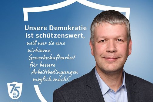 Unsere Demokratie ist schützenswert, weil nur sie eine wirksame Gewerkschaftsarbeit für bessere Arbeitsbedingungen möglich macht.